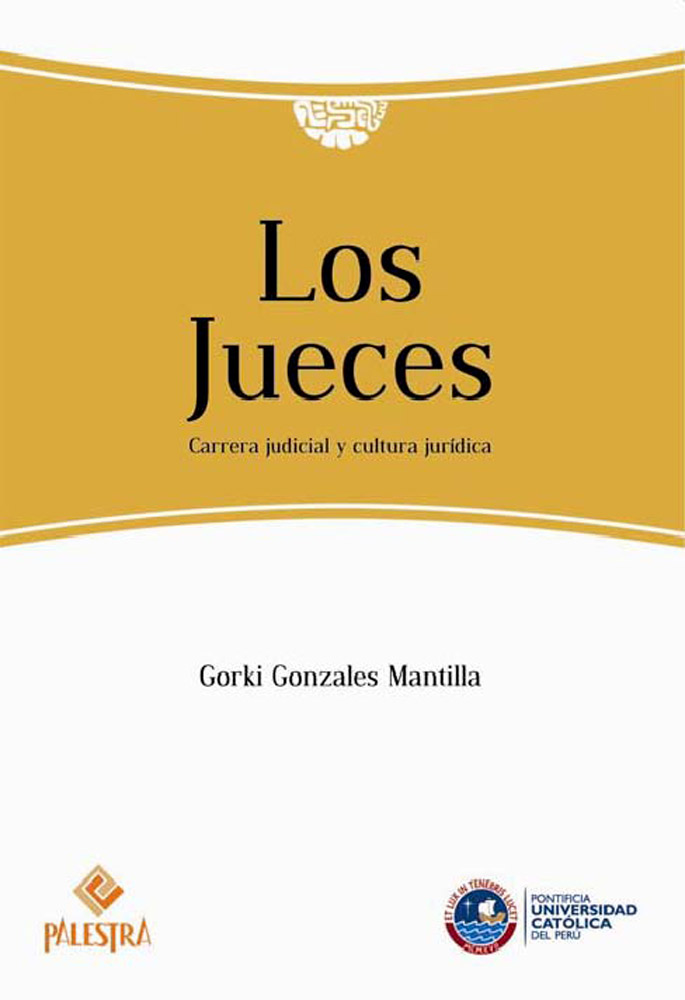 Los jueces, carrera judicial y cultura jurídica - Palestra Editores