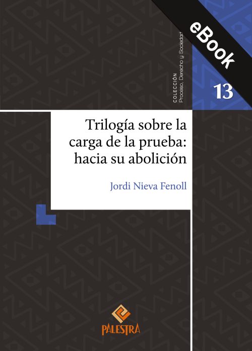 Trilogía sobre la carga de la prueba: hacia su abolición (eBook)