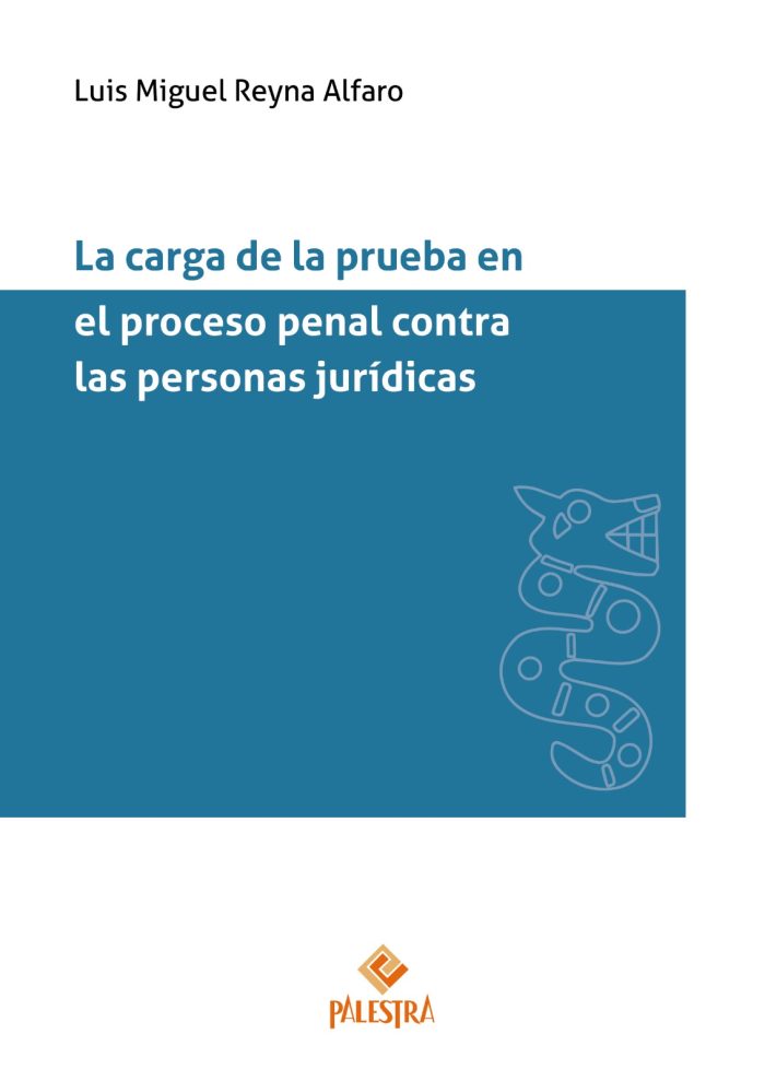 La carga de la prueba en el proceso penal contra las personas jurídicas