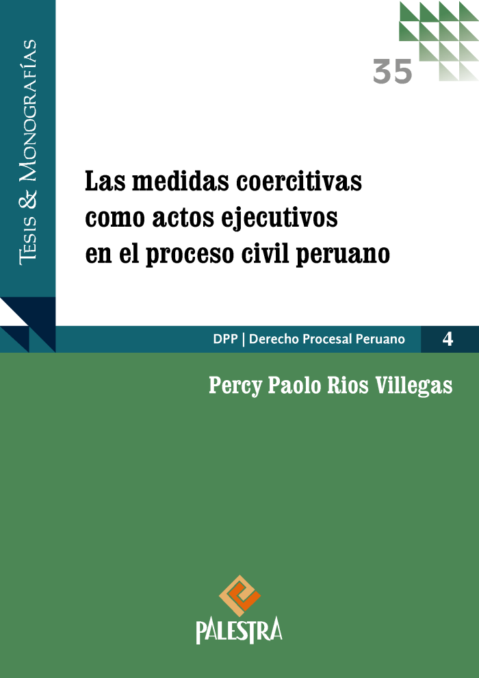 Las medidas coercitivas como actos ejecutivos en el proceso civil peruano