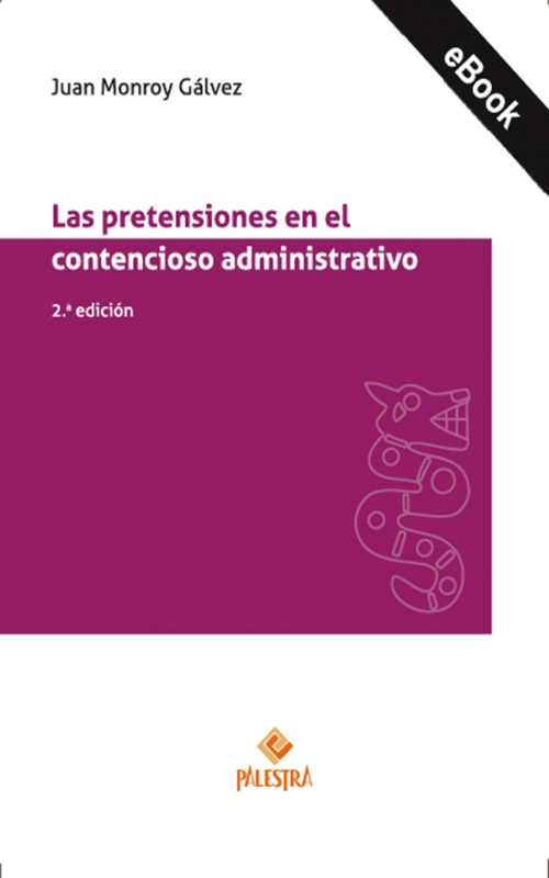 Las pretensiones en el contencioso administrativo (2.ª edición) (eBook)