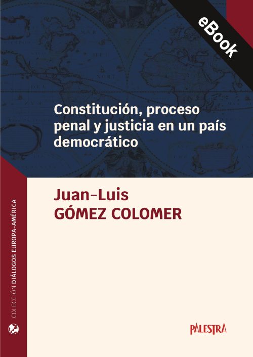 Constitución, proceso penal y justicia en un país democrático (eBook)